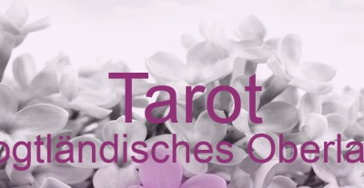 Tarot Vogtländisches Oberland | Top-Experten für Kartenlegen, Wahrsagen, Hellsehen, Zukunftsdeutung.